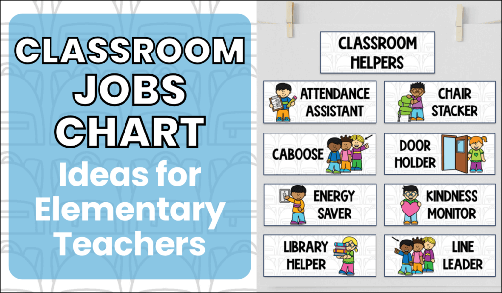 Classroom Jobs Chart Ideas for Elementary Teachers